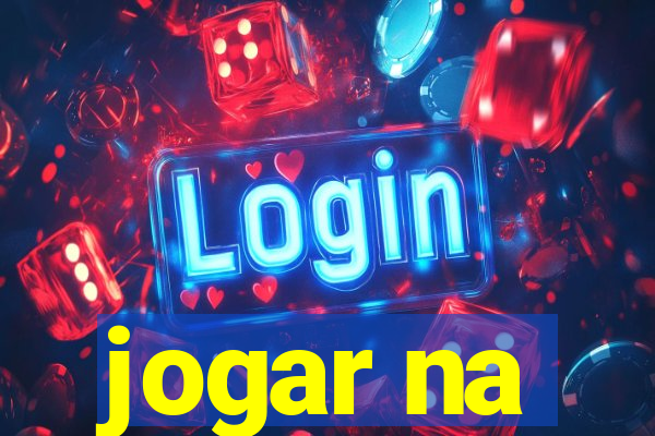 jogar na